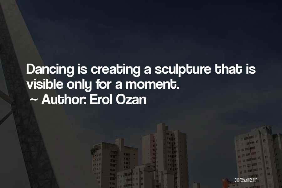 Ballerina Dancer Quotes By Erol Ozan