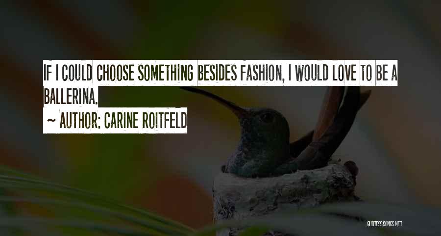 Ballerina Quotes By Carine Roitfeld