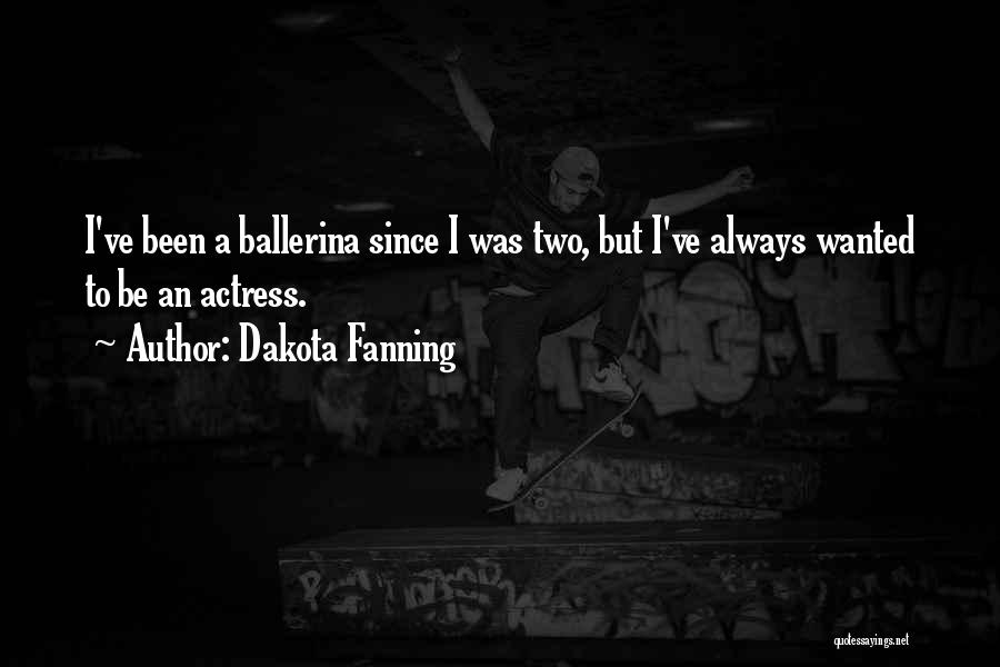 Ballerina Quotes By Dakota Fanning