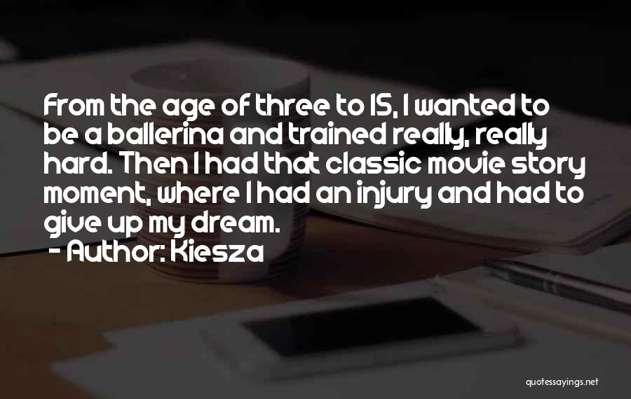 Ballerina Quotes By Kiesza