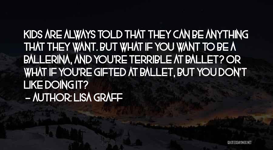 Ballerina Quotes By Lisa Graff