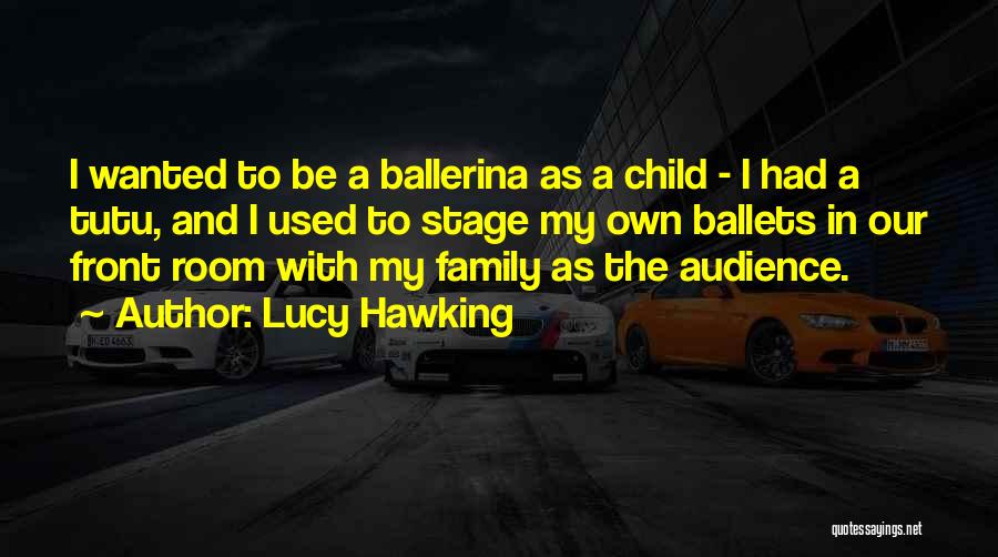 Ballerina Quotes By Lucy Hawking