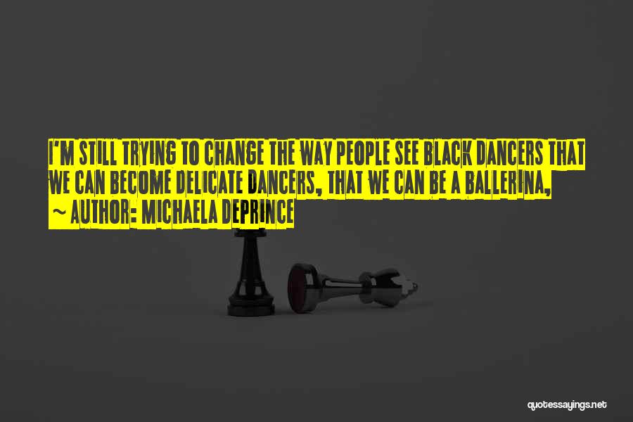 Ballerina Quotes By Michaela DePrince