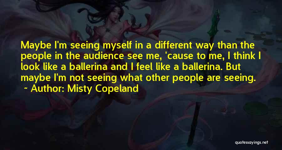 Ballerina Quotes By Misty Copeland