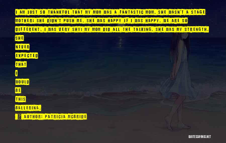 Ballerina Quotes By Patricia McBride