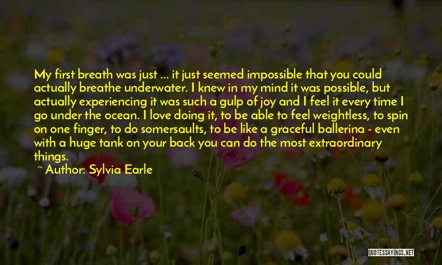 Ballerina Quotes By Sylvia Earle