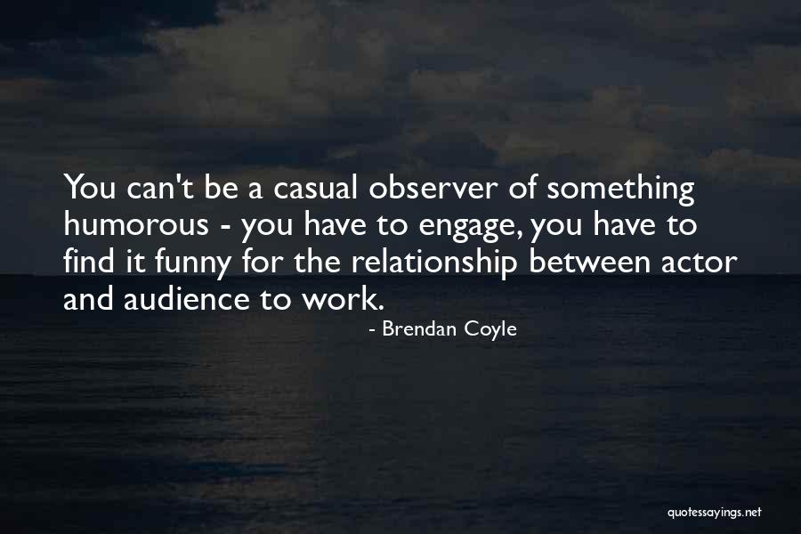 Ballerini Country Quotes By Brendan Coyle Ballerini Country Quotes By Brendan Coyle