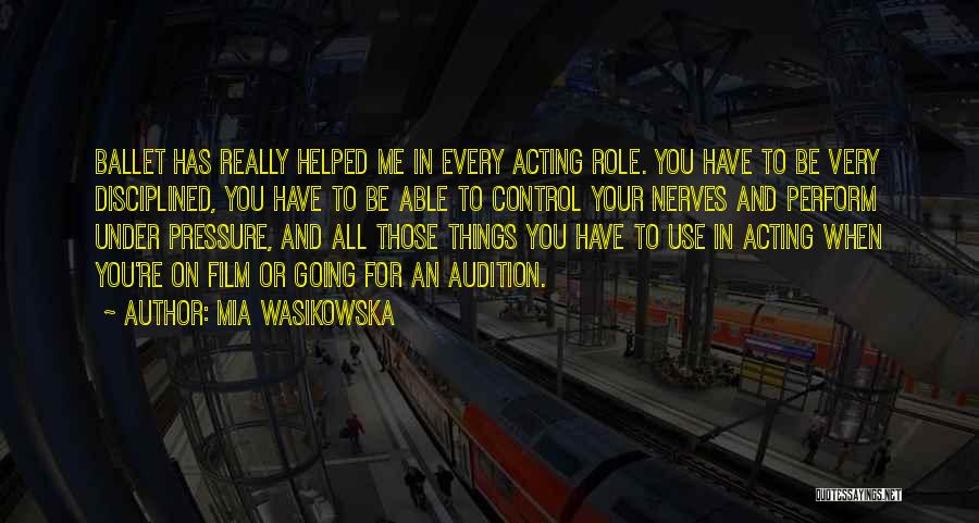 Ballet Audition Quotes By Mia Wasikowska