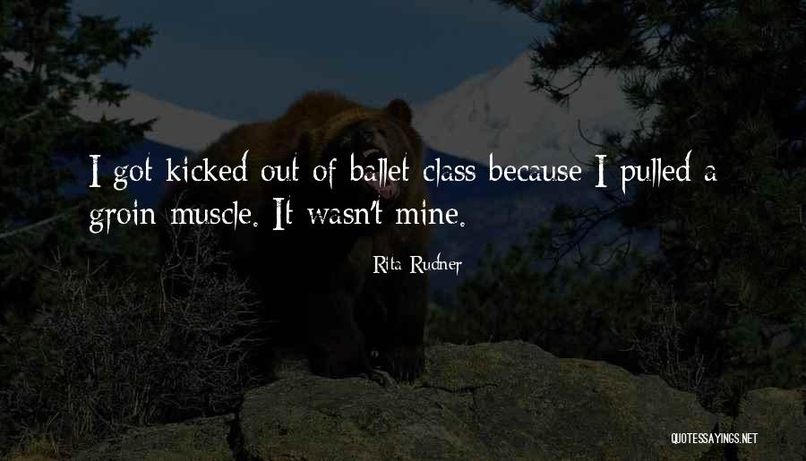Ballet Class Quotes By Rita Rudner Ballet Class Quotes By Rita Rudner