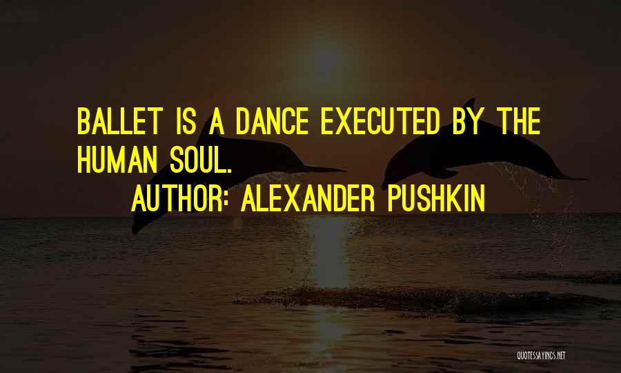 Ballet Dance Quotes By Alexander Pushkin