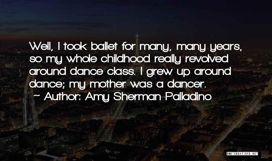 Ballet Dance Quotes By Amy Sherman-Palladino
