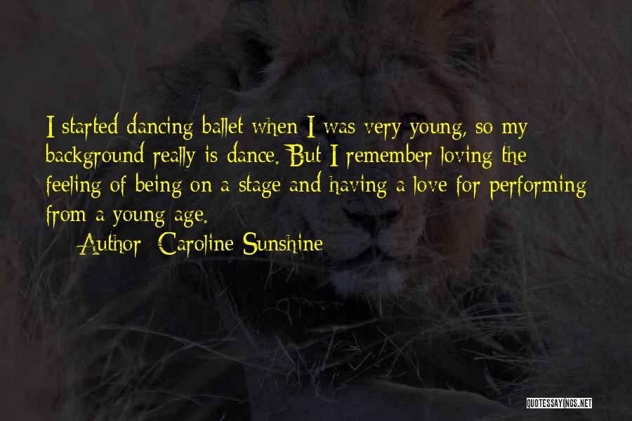 Ballet Dance Quotes By Caroline Sunshine