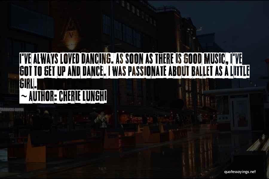 Ballet Dance Quotes By Cherie Lunghi