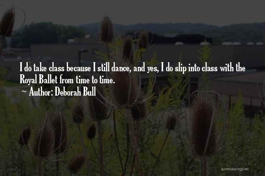 Ballet Dance Quotes By Deborah Bull