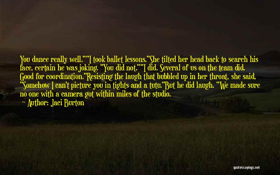 Ballet Dance Quotes By Jaci Burton