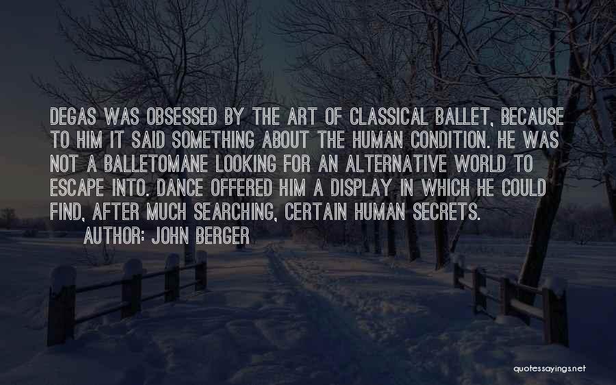 Ballet Dance Quotes By John Berger