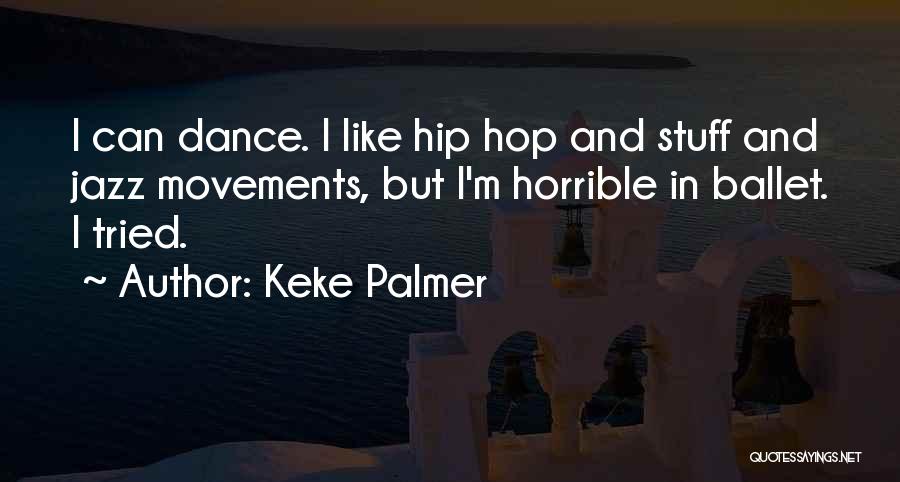 Ballet Dance Quotes By Keke Palmer