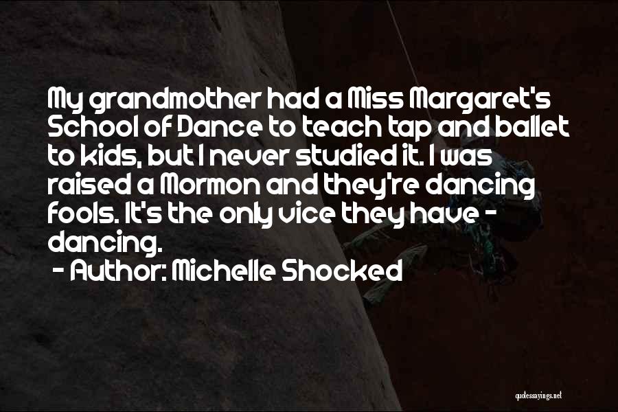 Ballet Dance Quotes By Michelle Shocked