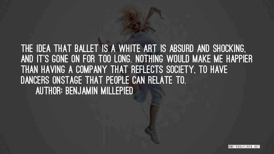 Ballet Dancers Quotes By Benjamin Millepied