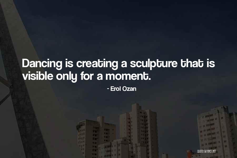 Ballet Dancers Quotes By Erol Ozan Ballet Dancers Quotes By Erol Ozan