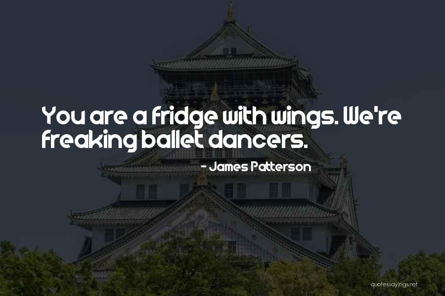 Ballet Dancers Quotes By James Patterson