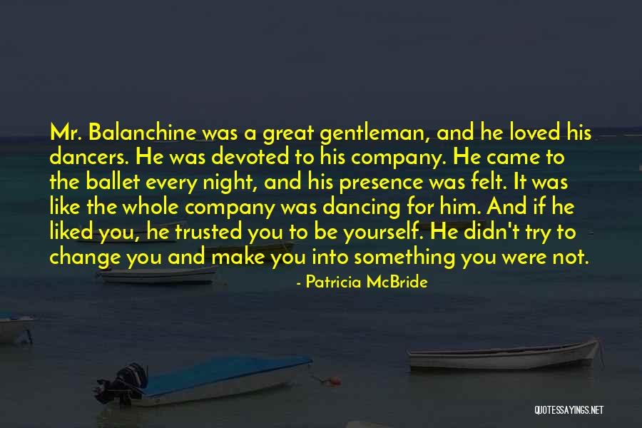 Ballet Dancers Quotes By Patricia McBride Ballet Dancers Quotes By Patricia McBride