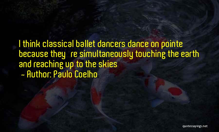 Ballet Dancers Quotes By Paulo Coelho