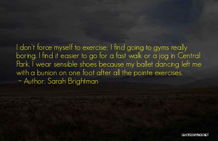 Ballet Pointe Shoes Quotes By Sarah Brightman