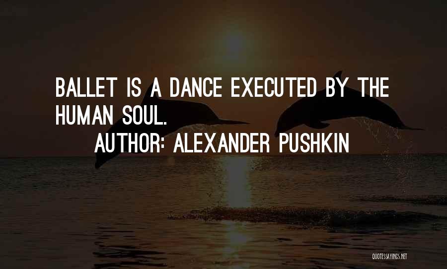 Ballet Quotes By Alexander Pushkin