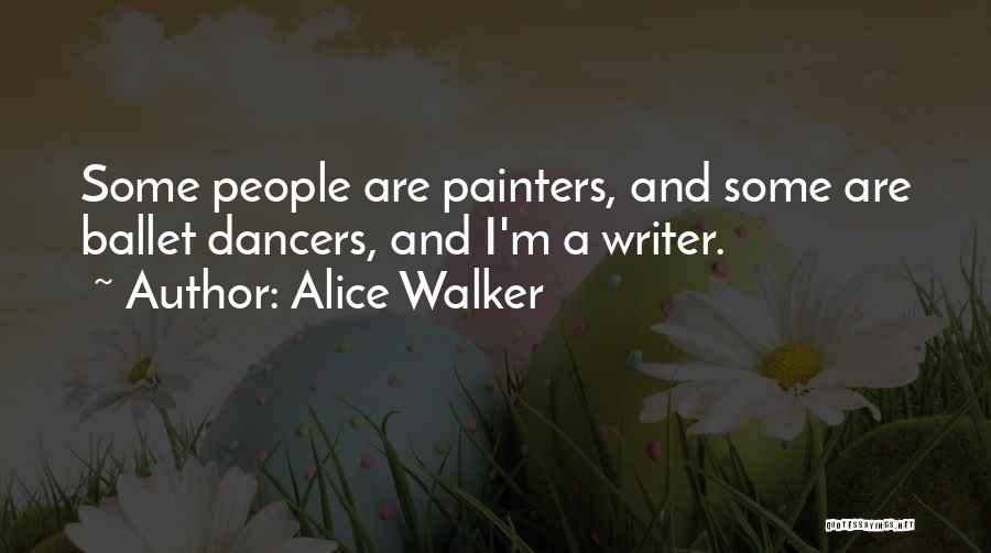 Ballet Quotes By Alice Walker