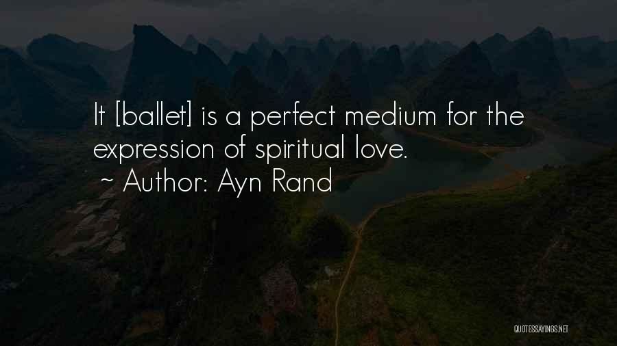 Ballet Quotes By Ayn Rand