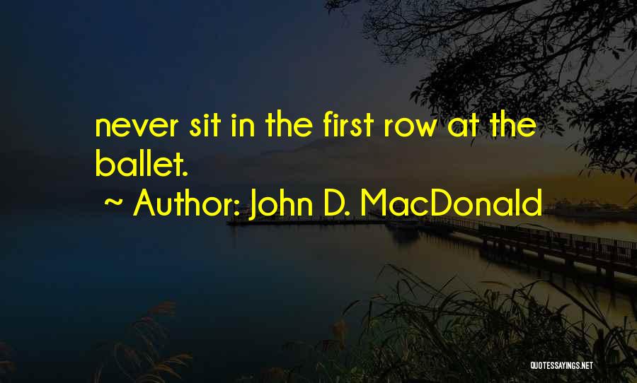 Ballet Quotes By John D. MacDonald