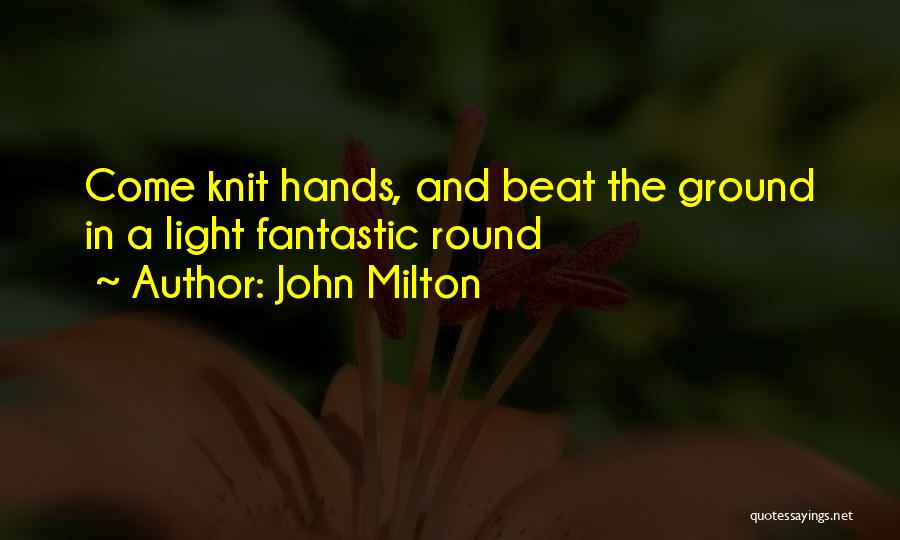 Ballet Quotes By John Milton