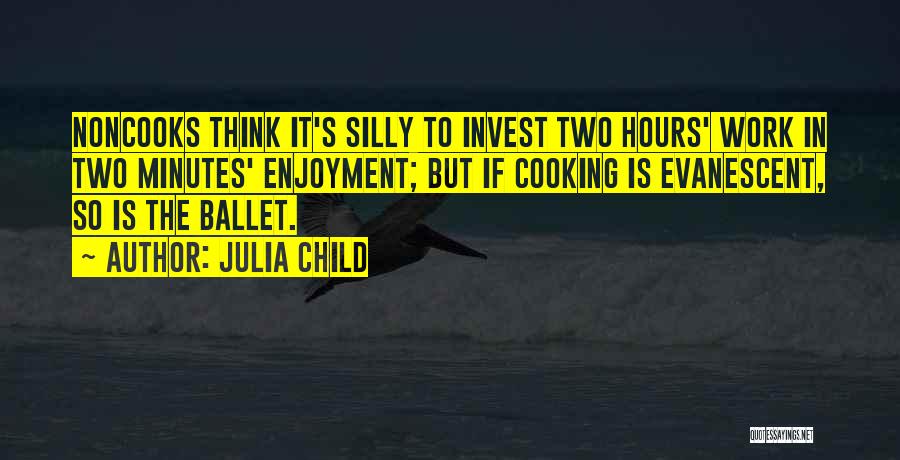 Ballet Quotes By Julia Child