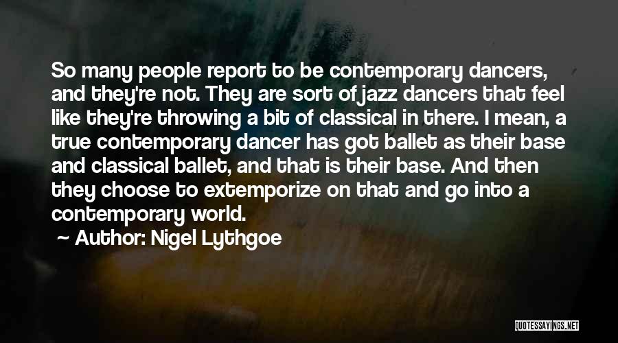 Ballet Quotes By Nigel Lythgoe