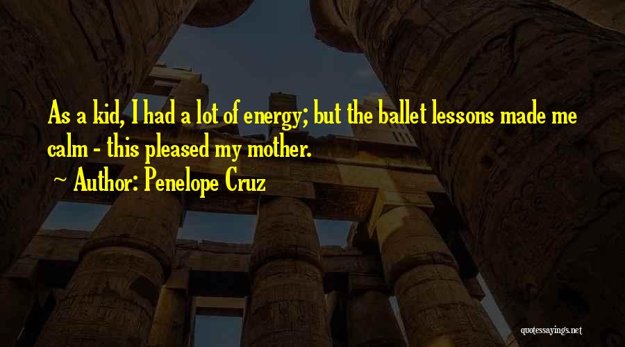 Ballet Quotes By Penelope Cruz
