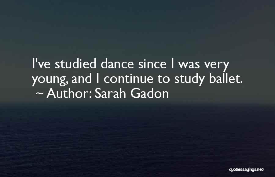 Ballet Quotes By Sarah Gadon