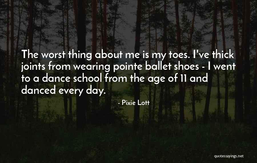 Ballet Shoes Quotes By Pixie Lott