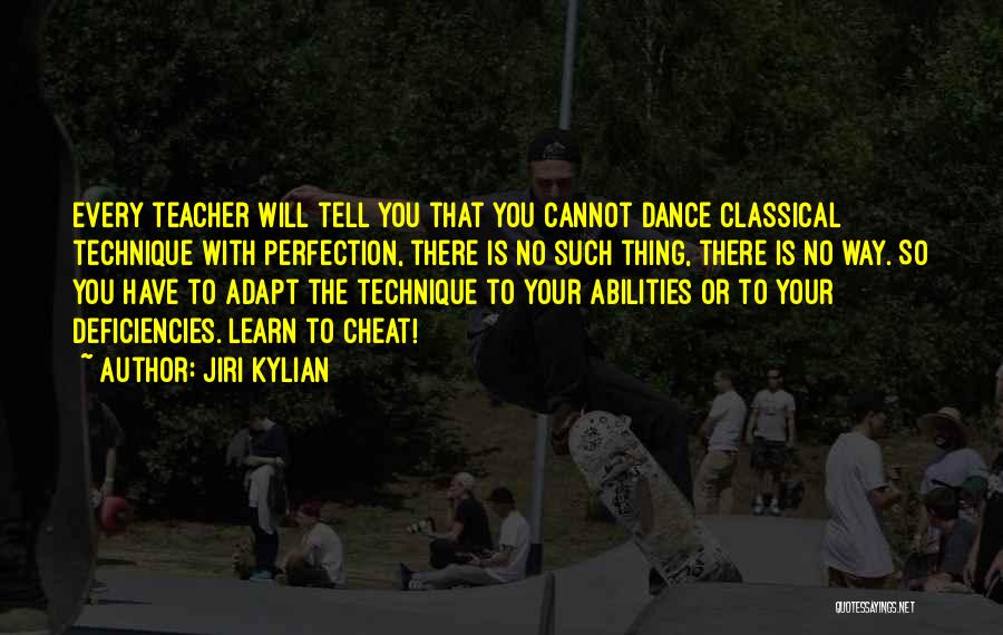 Ballet Technique Quotes By Jiri Kylian