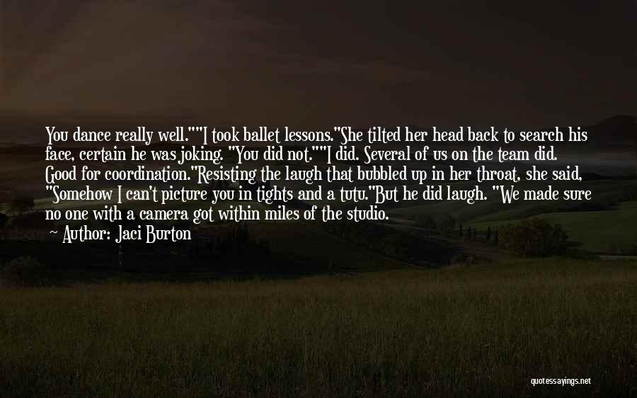 Ballet Tutu Quotes By Jaci Burton