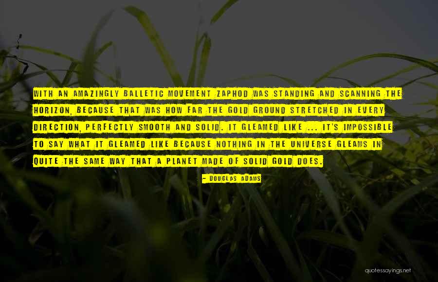 Balletic Quotes By Douglas Adams Balletic Quotes By Douglas Adams