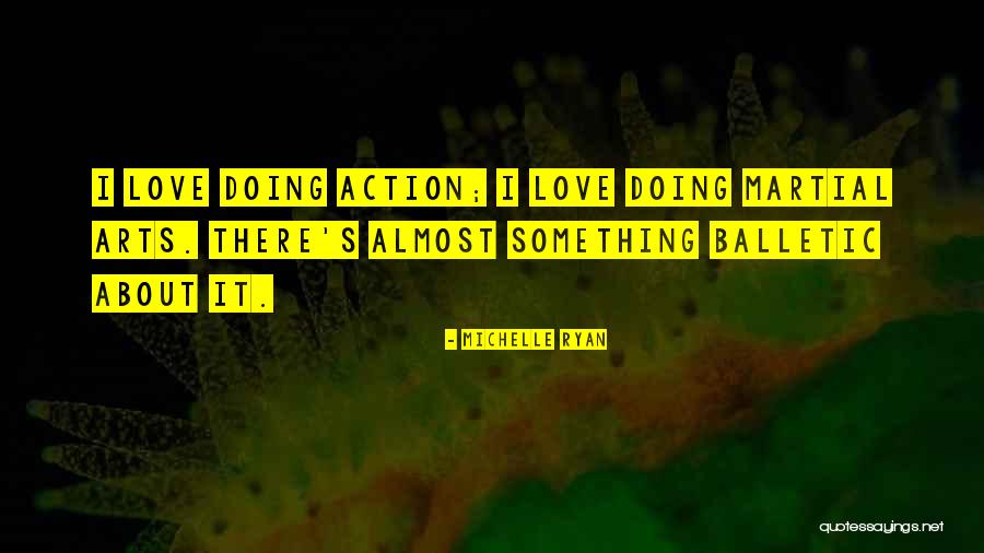 Balletic Quotes By Michelle Ryan Balletic Quotes By Michelle Ryan