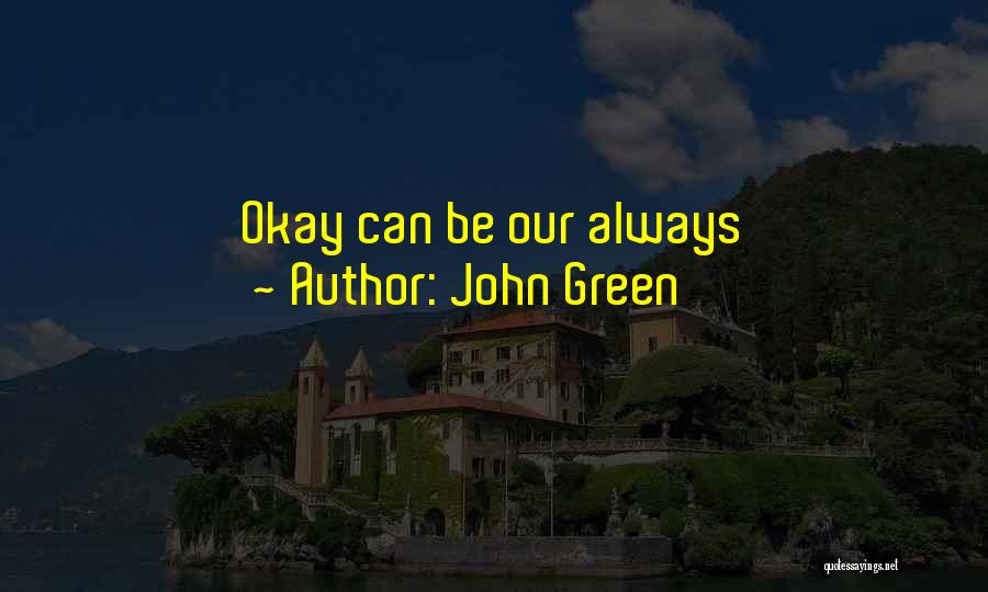 Balley Furrow Quotes By John Green