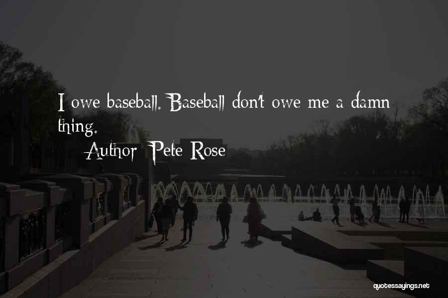 Balley Furrow Quotes By Pete Rose