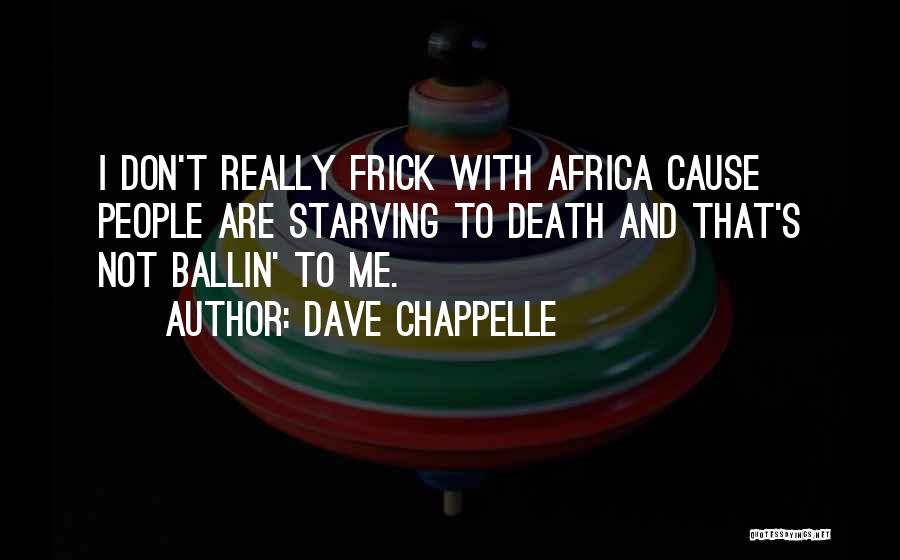 Ballin Out Quotes By Dave Chappelle