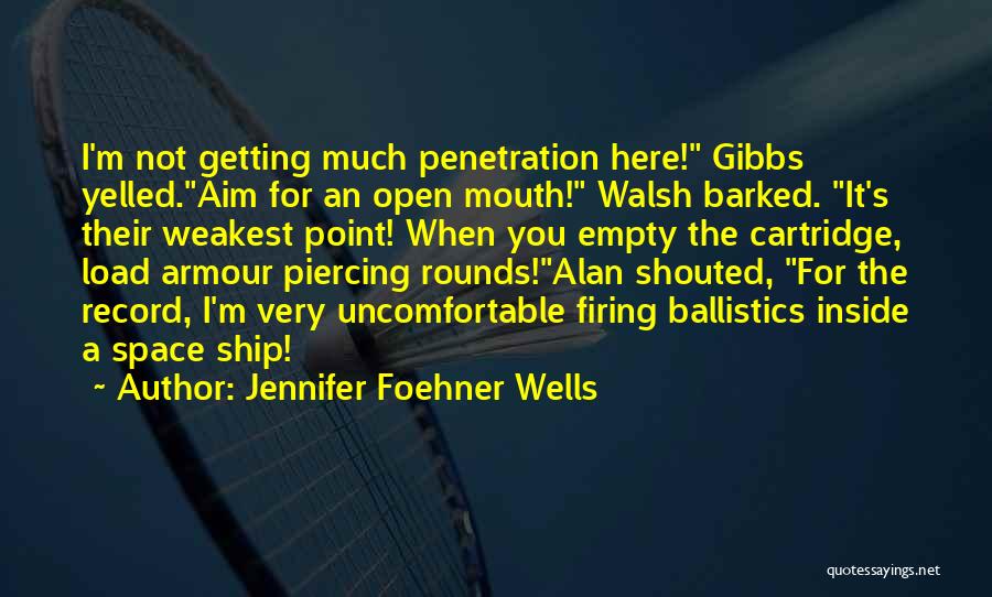 Ballistics Quotes By Jennifer Foehner Wells