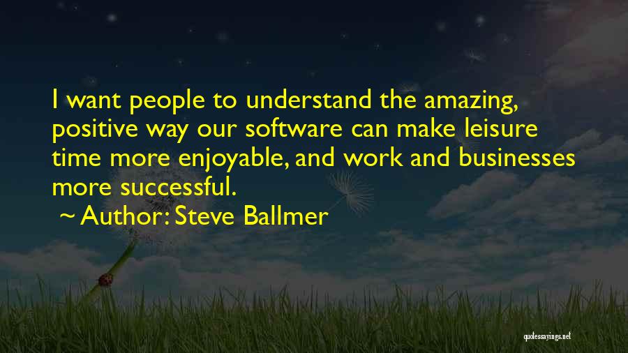 Ballmer Quotes By Steve Ballmer