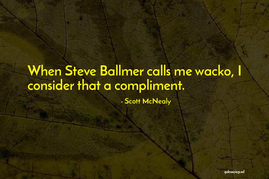 Ballmer Steve Quotes By Scott McNealy Ballmer Steve Quotes By Scott McNealy