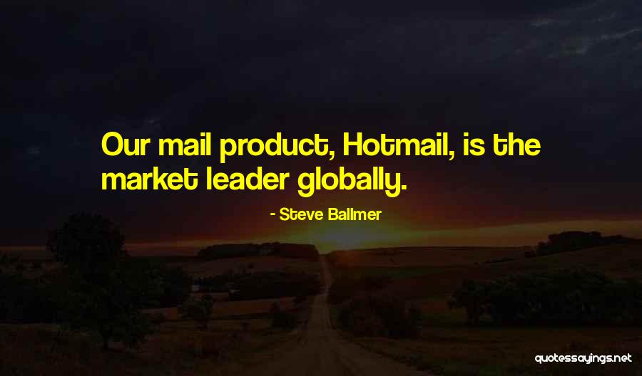 Ballmer Steve Quotes By Steve Ballmer Ballmer Steve Quotes By Steve Ballmer