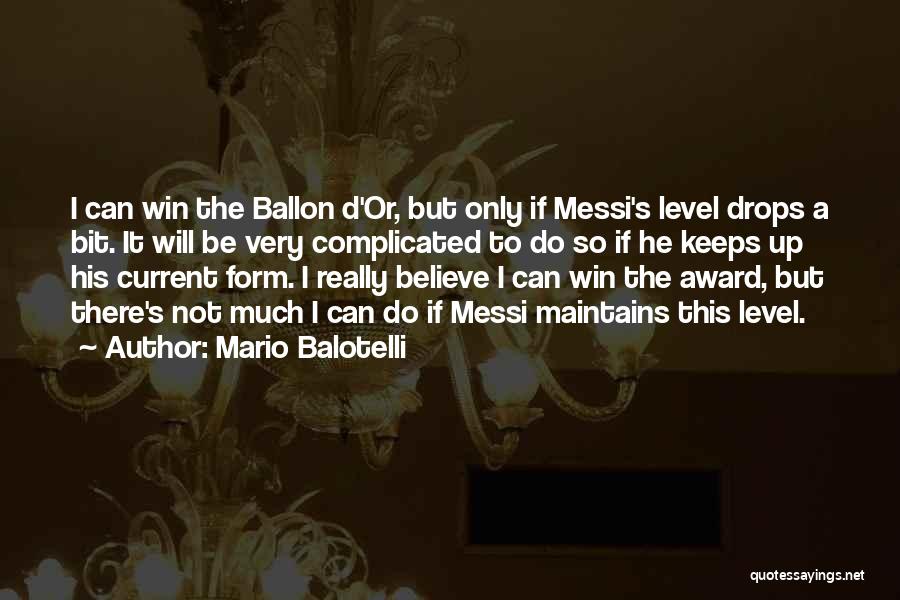 Ballon D'or Quotes By Mario Balotelli